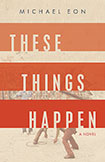 These Things Happen By Michael Eon