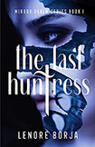 The Last Huntress by Lenore Borja